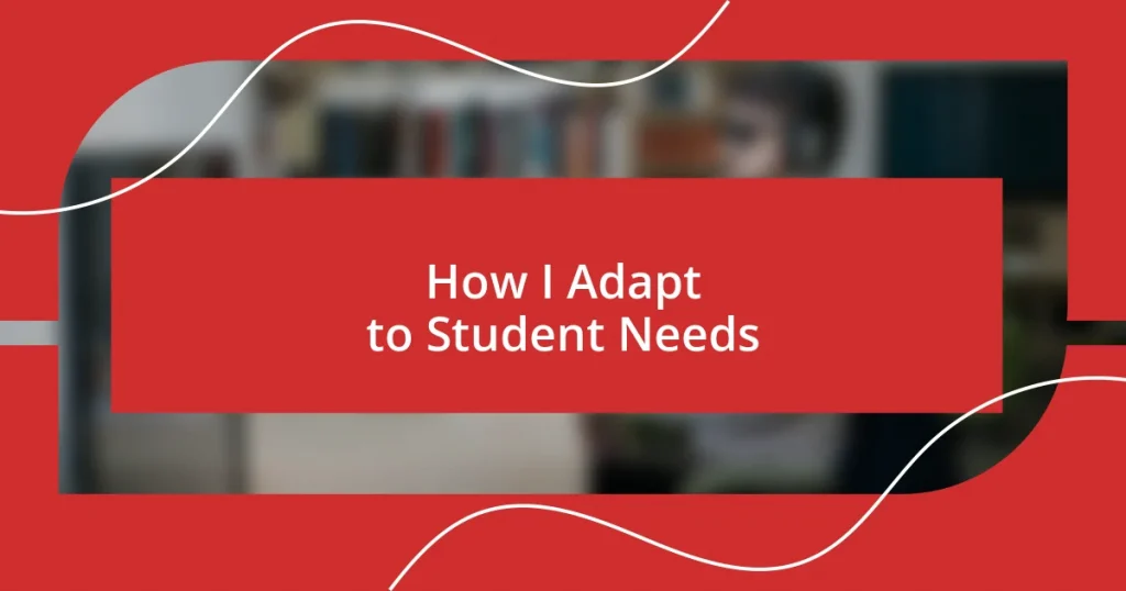 How I Adapt to Student Needs