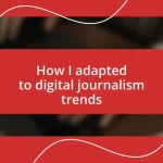 How I adapted to digital journalism trends