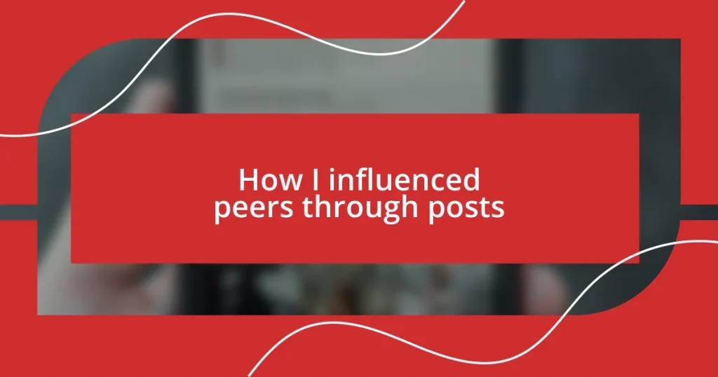 How I influenced peers through posts