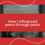 How I influenced peers through posts