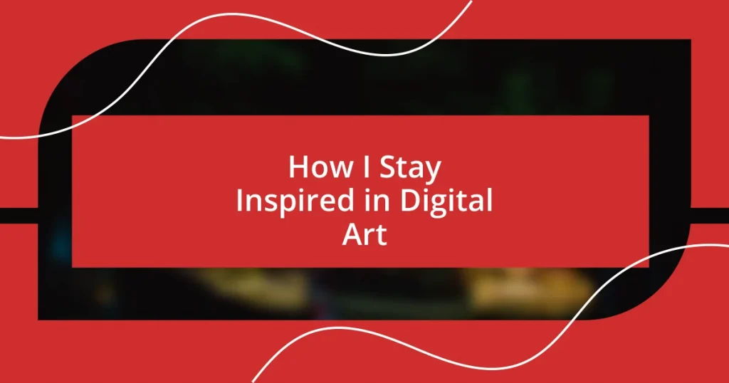 How I Stay Inspired in Digital Art