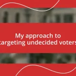 My approach to targeting undecided voters