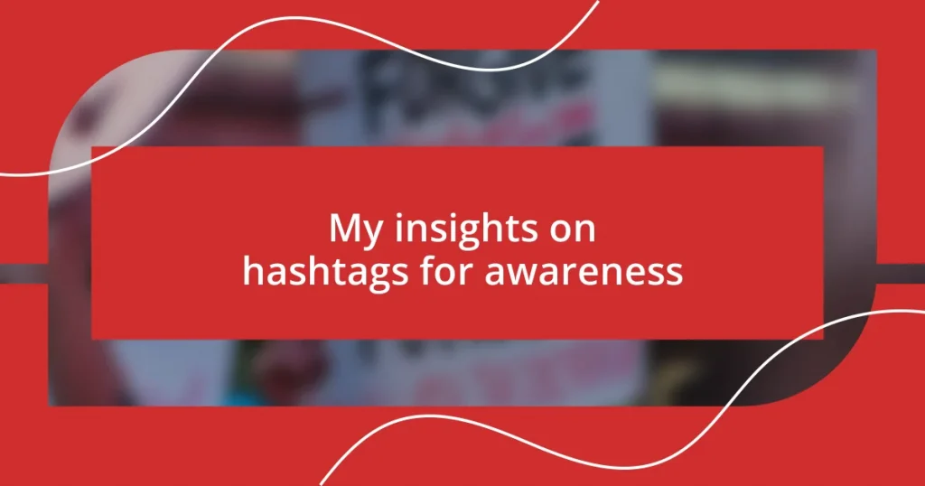 My insights on hashtags for awareness