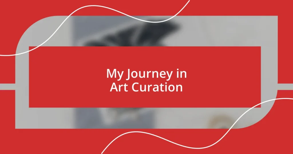 My Journey in Art Curation