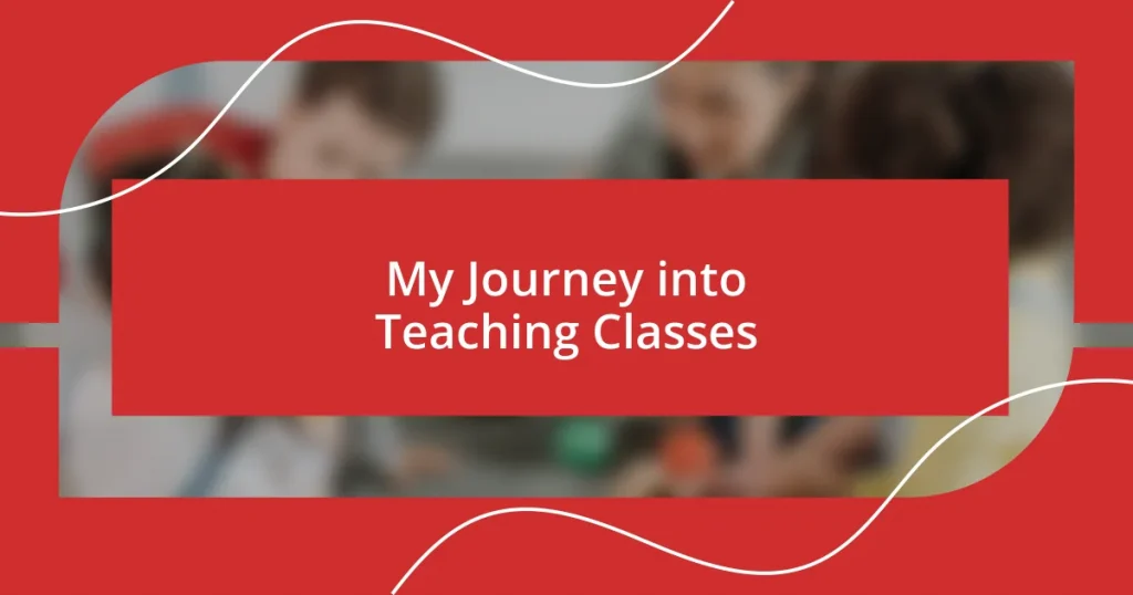 My Journey into Teaching Classes