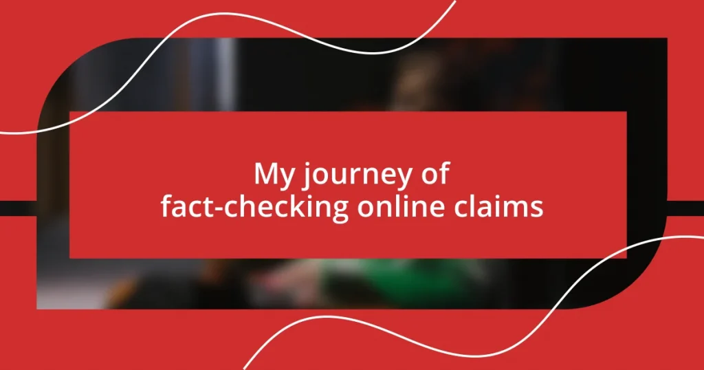 My journey of fact-checking online claims