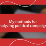 My methods for analyzing political campaigns