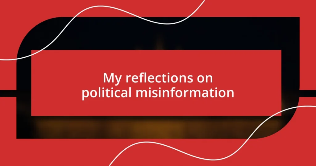 My reflections on political misinformation