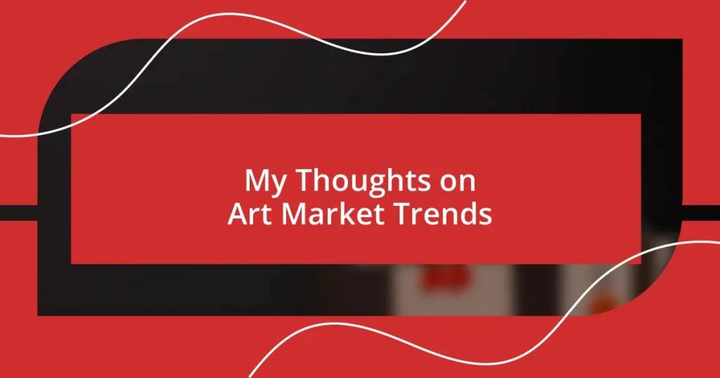 My Thoughts on Art Market Trends