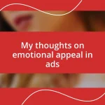 My thoughts on emotional appeal in ads