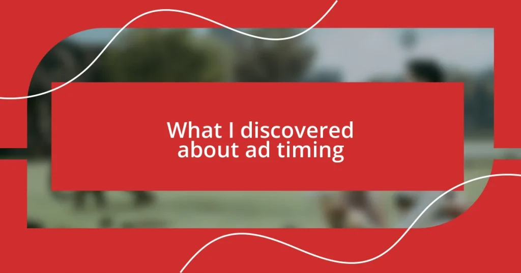 What I discovered about ad timing