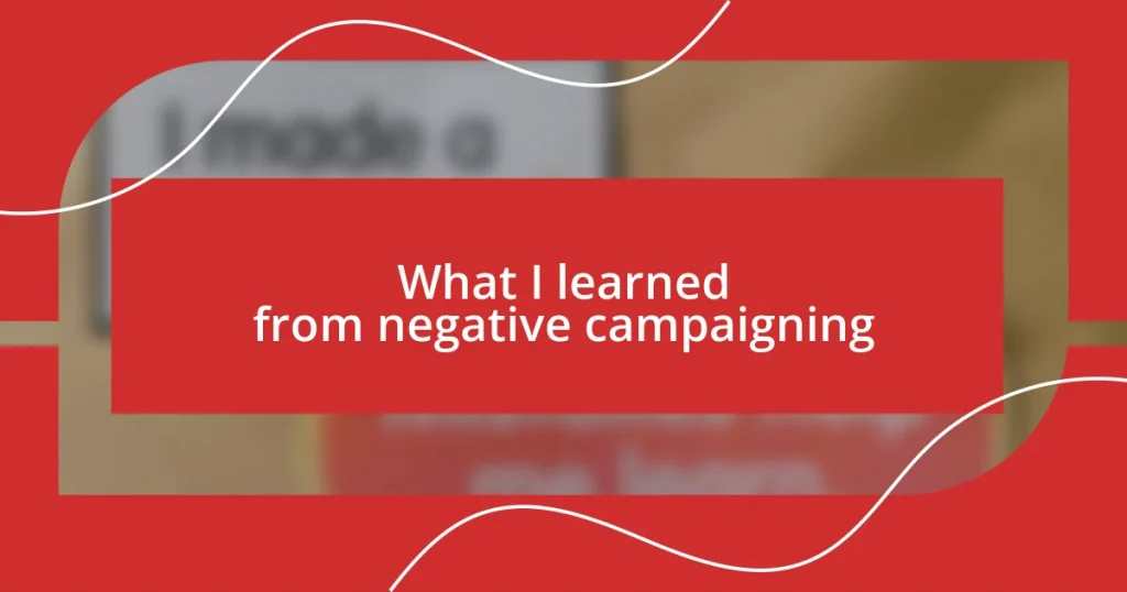 What I learned from negative campaigning