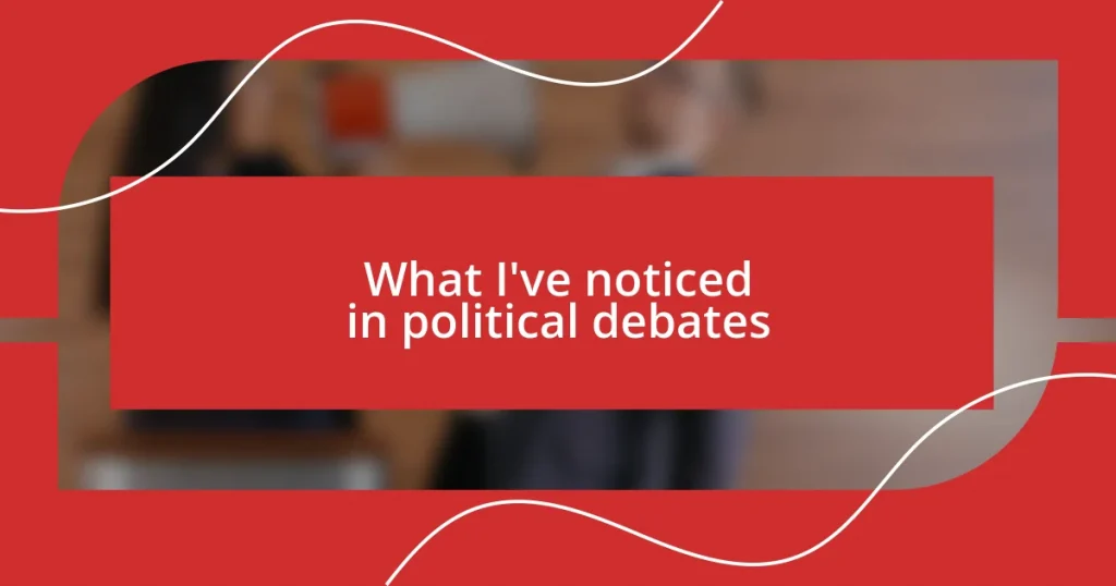 What I’ve noticed in political debates