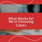 What Works for Me in Choosing Colors