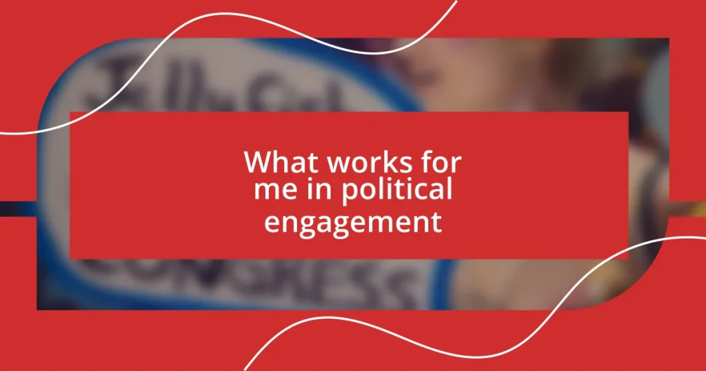 What works for me in political engagement