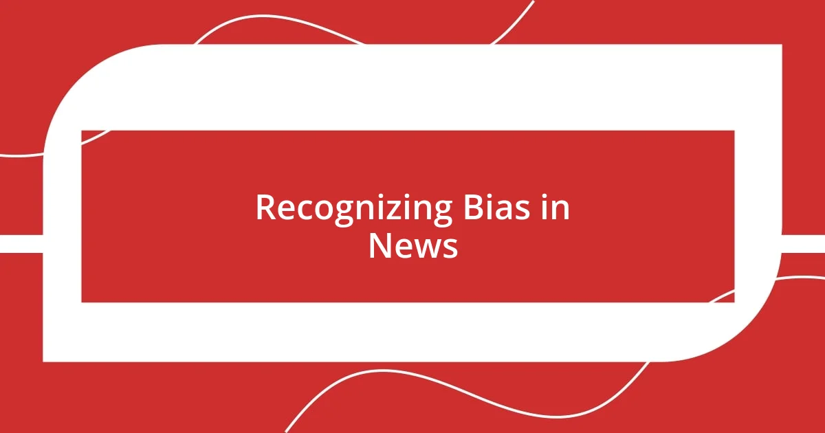 Recognizing Bias in News