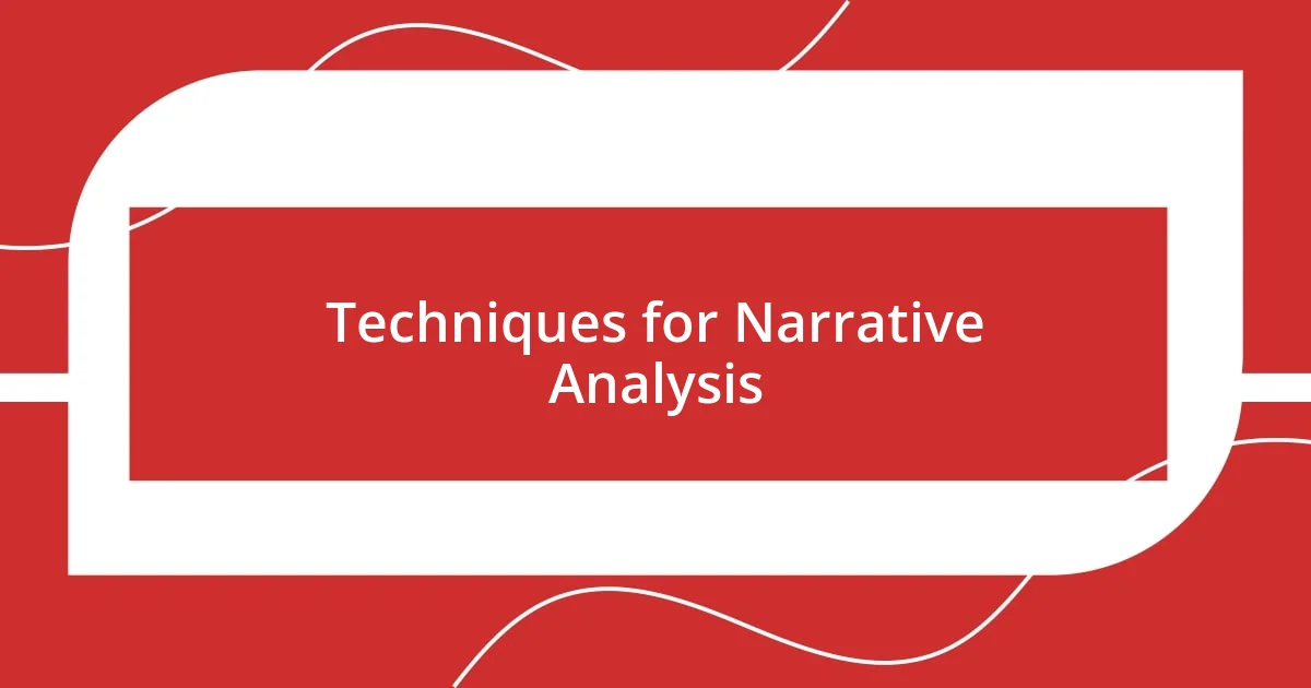 Techniques for Narrative Analysis